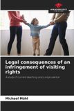 Legal OmniScriptum SRL Legal consequences of an infringement of visiting rights Paperback