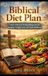 Biblical Diet Plan: God’s Natural Eating Blueprint for Healing, Weight Loss, and Total Wellness