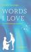 Words I Love, Volume 9: An Earthly/Heavenly Romance