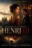 DISPARU À LA COUR, HENRI III: L´ENQUÊTE INTERDITE