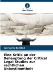 Eine Verlag Unser Wissen Eine Kritik an der Behauptung der Critical Legal Studies zur rechtlichen Unbestimmtheit