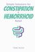 Simple Solutions Constipation and Hemorrhoid Relief Guidebook