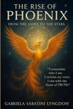THE Independently Published The Rise of the Phoenix from the Ashes to the Stars