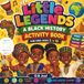 Little Legends: A Black History Activity Book For Kids Ages 5 to 10