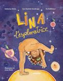 Lina l'esploratrice. Ediz. a colori 9788898947812