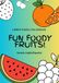 Fun, Foody Fruits!: Bilingual Coloring Book for Kids
