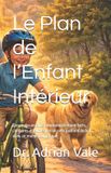 Le Independently Published Le Plan de l'Enfant Intérieur