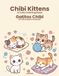 Chibi Kittens: A Cute Coloring Book | Gatitos Chibi: Un Libro para Colorear