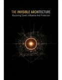 The Invisible Architecture: Mastering Covert Influence And Protection