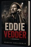 EDDIE VEDDER BIOGRAPHY: A Life of Truth, Fame, and the Sound That Changed Rock Music