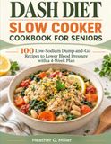 Dash Diet Slow Cooker Cookbook for Seniors