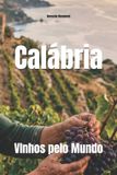 Calábria: Wines of the World: Italy - Calabria