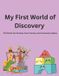 My Independently Published My First World of Discovery