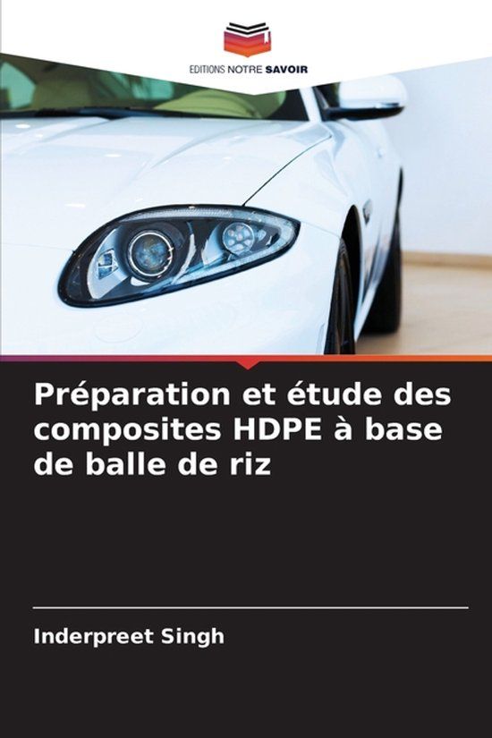 Préparation Editions Notre Savoir Préparation et étude des composites HDPE à base de balle de riz