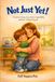 Not Just Yet!: A heartwarming story about responsibility, patience, and growing up.