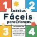 Sudokus Fáceis para Crianças: 102 sudokus 4x4 fáceis para crianças de 5 a 8 anos — atividades numéricas para iniciantes com números de 1 a 4
