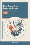 The Independently Published The Boredom Rescue Book: 100 Screen-Free Things Kids Can Actually Do Paperback