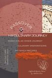 Pessah, my culinary journey: Modern Jewish Cooking for a Meaningful and Creative Passover