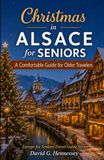 Christmas in Alsace for Seniors: A Comfortable Guide for Older Travelers