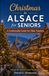 Christmas in Alsace for Seniors: A Comfortable Guide for Older Travelers