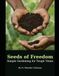 Seeds of Freedom: Simple Gardening for Tough Times