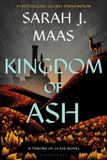 Kingdom Bloomsbury Publishing Usa Throne of Glass- Kingdom of Ash Hardcover