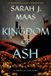Kingdom Bloomsbury Publishing Usa Throne of Glass- Kingdom of Ash Hardcover