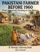 Pakistani Farmer Before 1960: From Sugarcane Farming to Gur Making: 50 Nostalgic Village Scenes of Traditional Punjab Farm Life for Kids & Adults