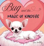 Bug Libri GmbH Bug and the Magic of Kindness Hardcover