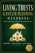Living Trusts & Estate Planning Handbook