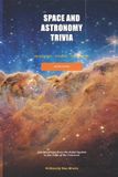 Space Libri GmbH Space and Astronomy Trivia: 500 Questions from the Solar System to the Edge of the Universe - with a Party Sampler for Game Night