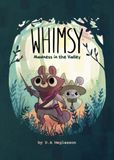 WHIMSY Madness in the Valley