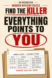 Everything Points to You: 12 Investigative Challenges. One Continuous Story. A Murder Mystery Puzzle Book for Adults