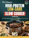 The Ultimate High-Protein Low-Carb Slow Cooker Cookbook