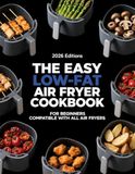 THE EASY LOW-FAT AIR FRYER COOKBOOK