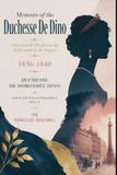 MEMOIRS OF THE DUCHESSE DE DINO