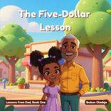 The Five-Dollar Lesson: A Children's Story About Gratitude.