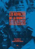 Les Révoltes de la dignité: Résister dans les mondes arabes méditerranéens