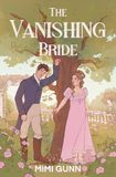 The Vanishing Bride: a spicy marriage of convenience, regency romantic suspense
