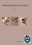 Wooden Books on Demand Wooden garden construction: Book 1 - 3