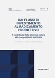 Dai flussi di investimento al radicamento produttivo. Il contributo delle imprese estere alla competitività dell'Italia