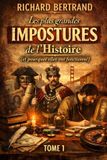 Les Plus Grandes Impostures de l'Histoire- Les Plus Grandes Impostures de l'Histoire (Tome 1) - Paperback