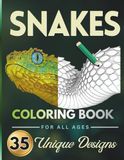 Snakes Coloring Book: 35 Ultra-Realistic Serpent Designs For All Ages Teens To Elders