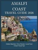 Amalfi Coast Travel Guide 2026