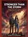 Stronger Than the Storm: Rising Above Hard Times with God by Your Side: Young Men — Young Women (Book 5)