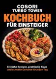 COSORI Turbo Tower Kochbuch für Einsteiger