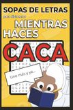 Sopas de Letras Mientras haces Caca: Relax en el baño | 50+ Puzzles | Letra Grande | Divertido | Pasatiempo | Para vacaciones y Tiempo Libre | 6 x 9 pulgadas, 15,24 x 22,86 cm