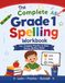 The Complete Grade 1 Spelling Workbook