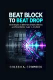 Beat Block to Beat Drop: AI Strategies to Eliminate Creative Blocks and Finish Better Music in Any DAW