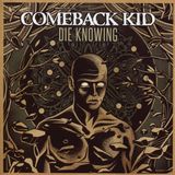 Die Comeback Kid Die Knowing